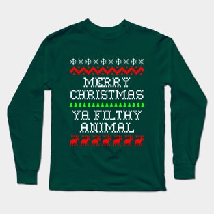 Merry Christmas Ya Filthy Animal Long Sleeve T-Shirt